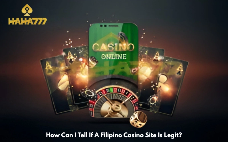 How Can I Tell If A Filipino Casino Site Is Legit