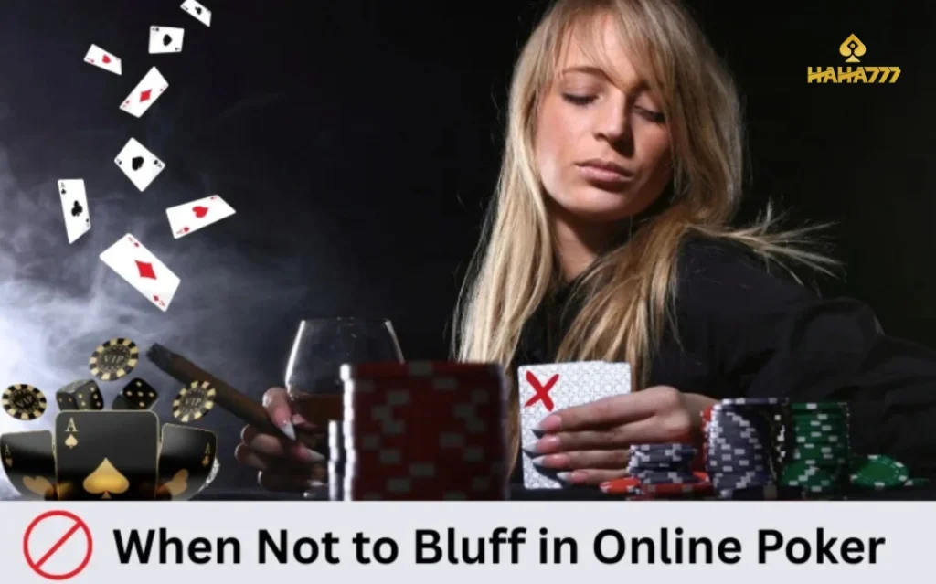 When Not to Bluff in Online Poker