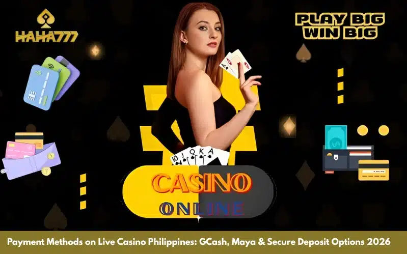 Payment Methods on Live Casino Philippines GCash, Maya & Secure Deposit Options 2026