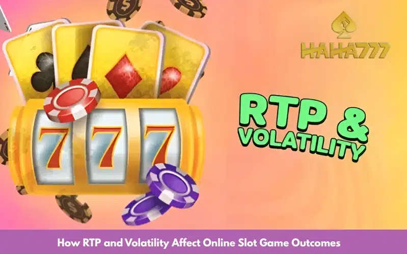How RTP and Volatility Affect Online Slot Game Outcomes
