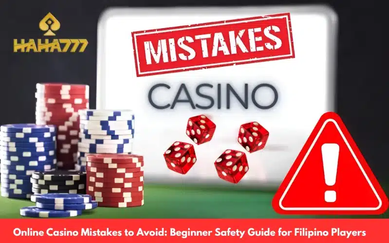 Online Casino Mistakes to Avoid Beginner Safety Guide for Filipino Players