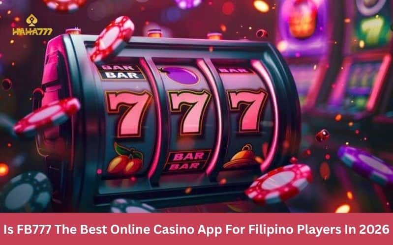 Is FB777 The Best Online Casino App