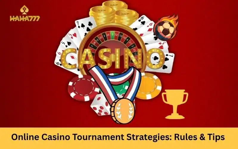 Online Casino Tournament Strategies
